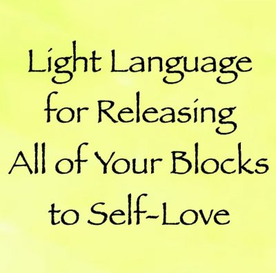 light language for releasing all of your blocks to receiving self-love - channeled by daniel scranton channeler of archangel michael