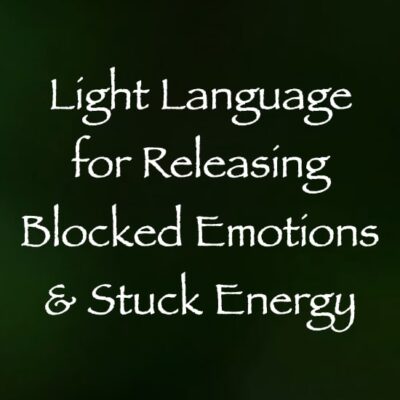 light language for releasing blocked emotions & stuck energy - channeled by daniel scranton, channeler of arcturian council