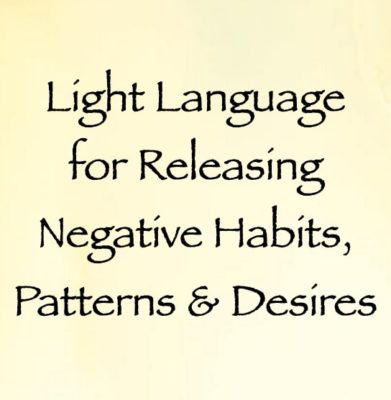 light language for releasing negative habits, patterns & desires - channeled by daniel scranton, channeler of archangel michael