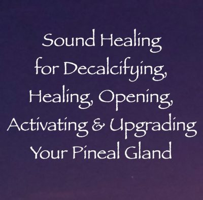 Activating & Upgrading Your Pineal Gland