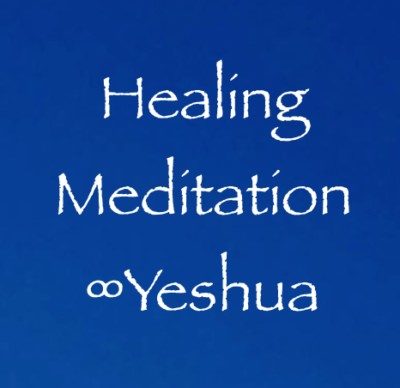 Healing Meditation ∞Yeshua - channeled by daniel scranton
