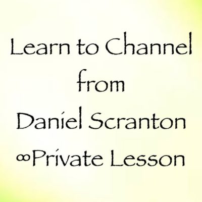 learn to channel with daniel scranton - private channeling lesson